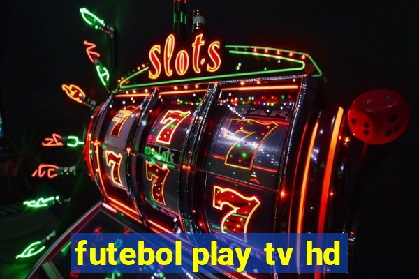 futebol play tv hd